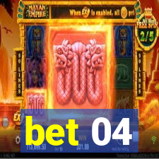 bet 04