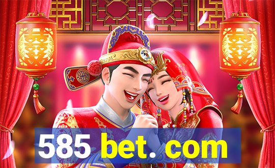 585 bet. com