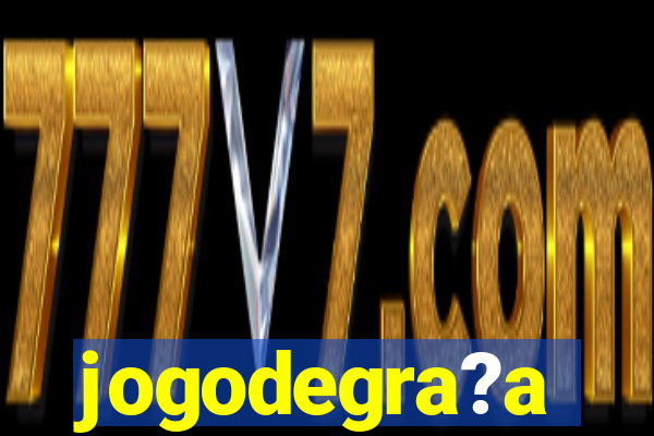 jogodegra?a