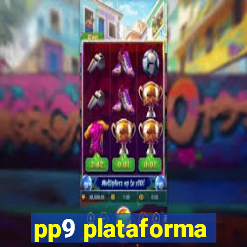 pp9 plataforma