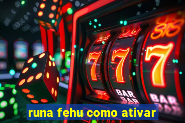 runa fehu como ativar