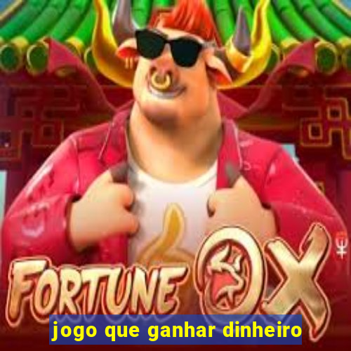 jogo que ganhar dinheiro