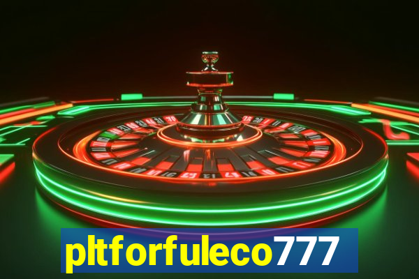 pltforfuleco777