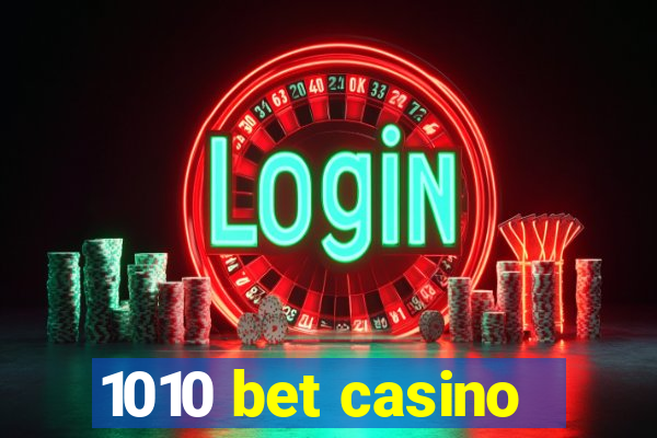 1010 bet casino