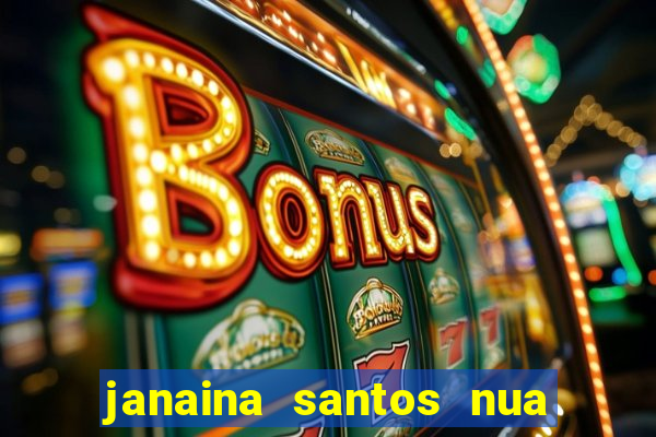 janaina santos nua bella da semana