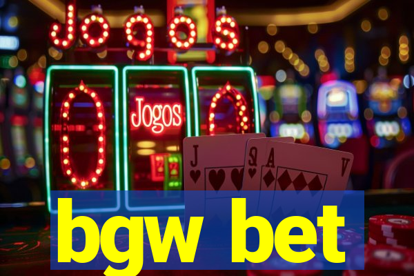 bgw bet