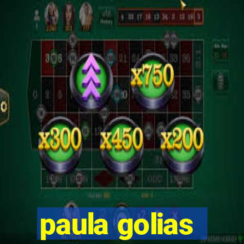 paula golias