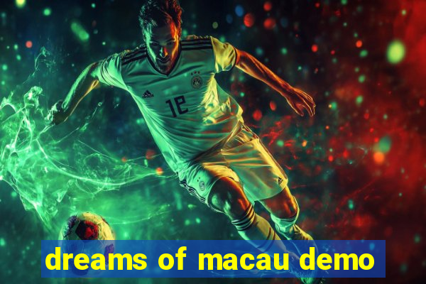 dreams of macau demo