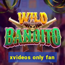 xvideos only fan