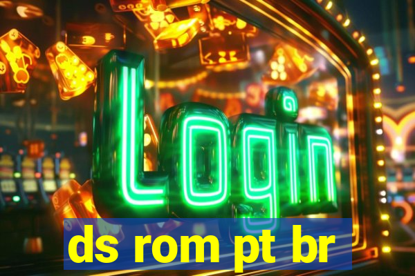 ds rom pt br