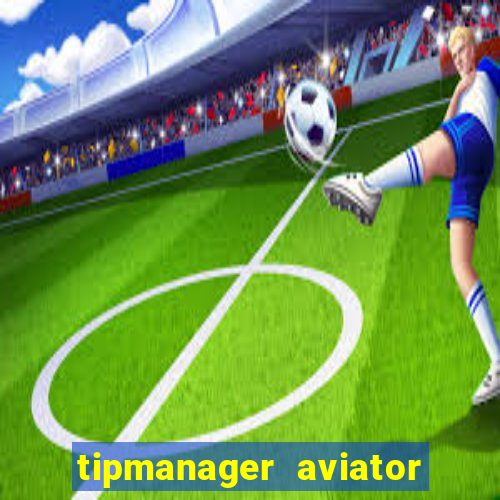 tipmanager aviator aposta ganha