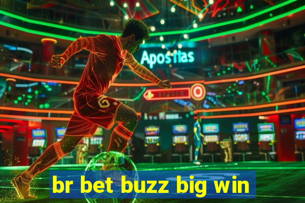 br bet buzz big win