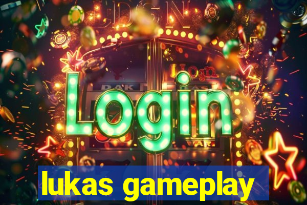 lukas gameplay