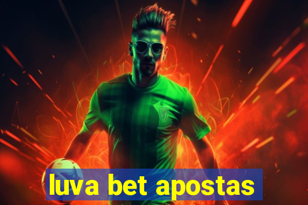 luva bet apostas