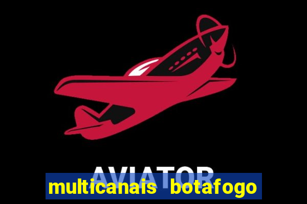 multicanais botafogo x vitoria