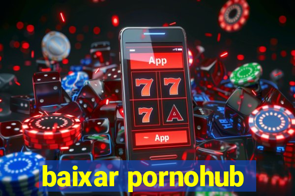 baixar pornohub