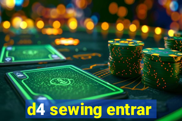 d4 sewing entrar