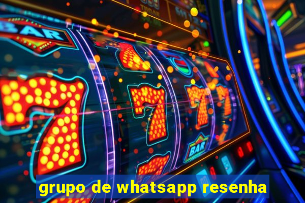 grupo de whatsapp resenha