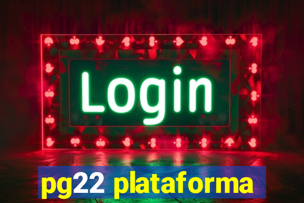 pg22 plataforma