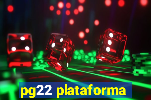 pg22 plataforma