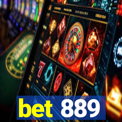 bet 889