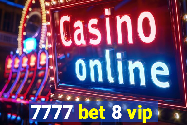 7777 bet 8 vip