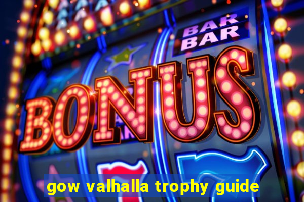 gow valhalla trophy guide
