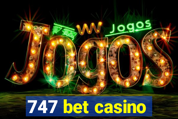 747 bet casino
