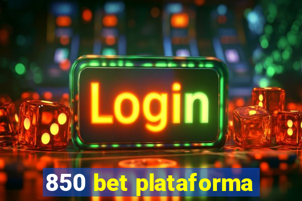 850 bet plataforma