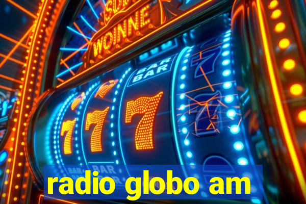 radio globo am