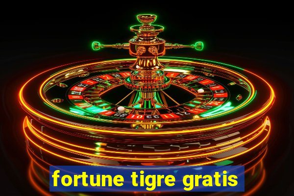fortune tigre gratis