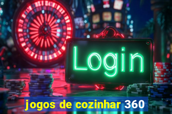 jogos de cozinhar 360