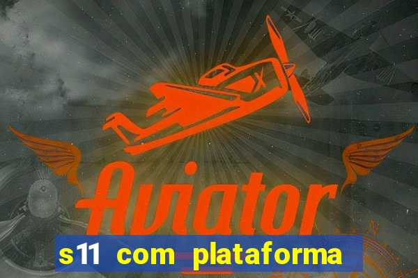 s11 com plataforma de jogos