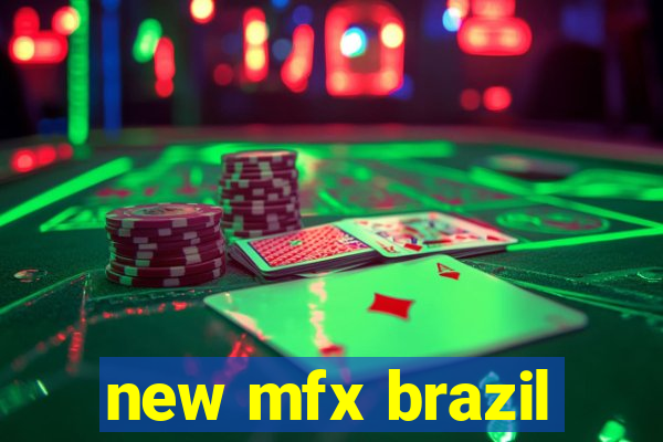 new mfx brazil