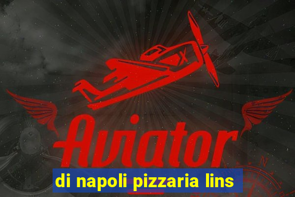 di napoli pizzaria lins