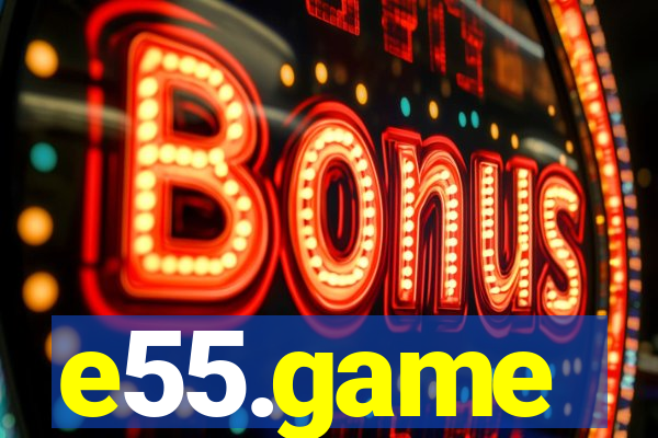 e55.game