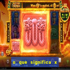 o que significa x no sportingbet