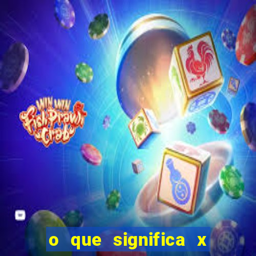 o que significa x no sportingbet