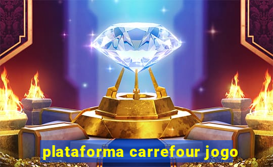 plataforma carrefour jogo