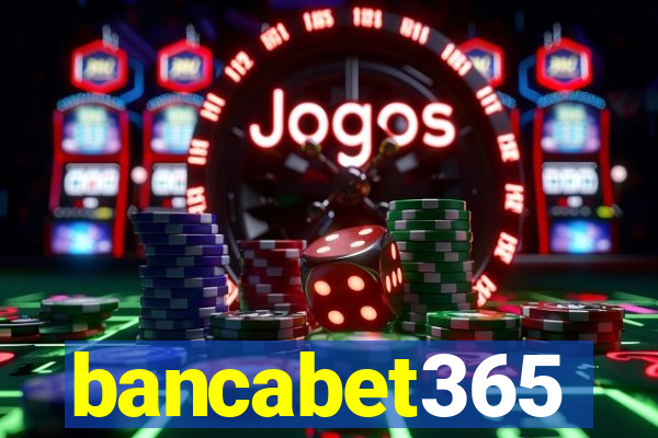 bancabet365