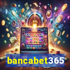 bancabet365