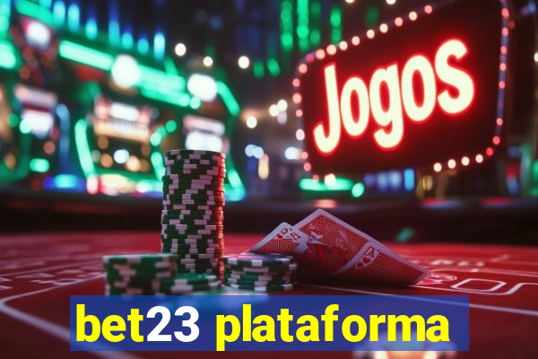 bet23 plataforma