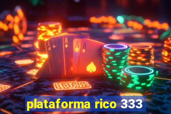 plataforma rico 333