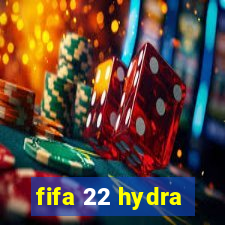 fifa 22 hydra