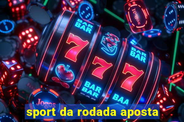 sport da rodada aposta