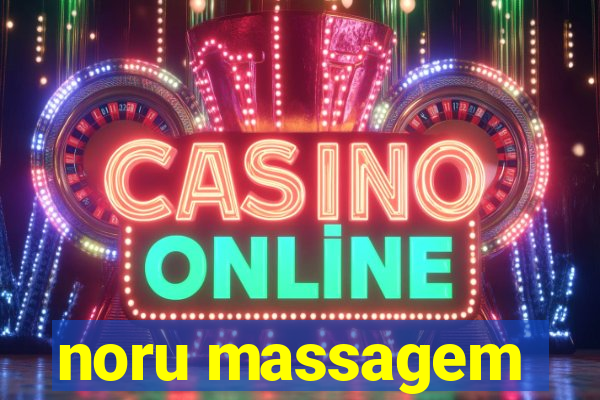 noru massagem