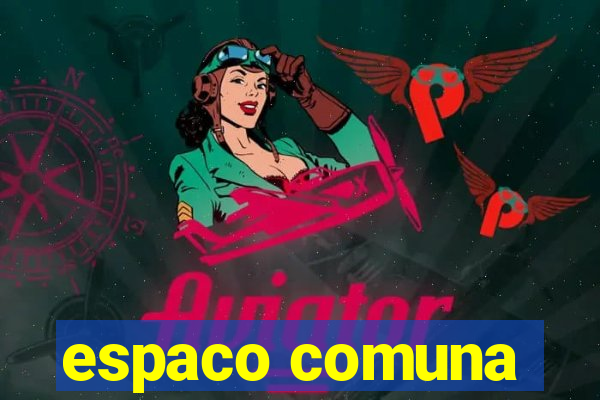 espaco comuna