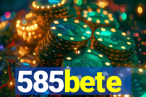 585bete