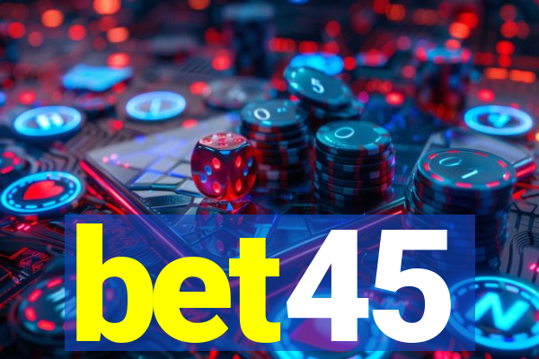 bet45