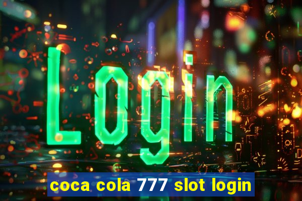 coca cola 777 slot login